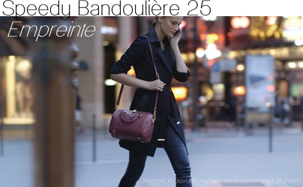 Bag Lust: Louis Vuitton Speedy Bandoulière 25 Empreinte Monogram | My Women Stuff